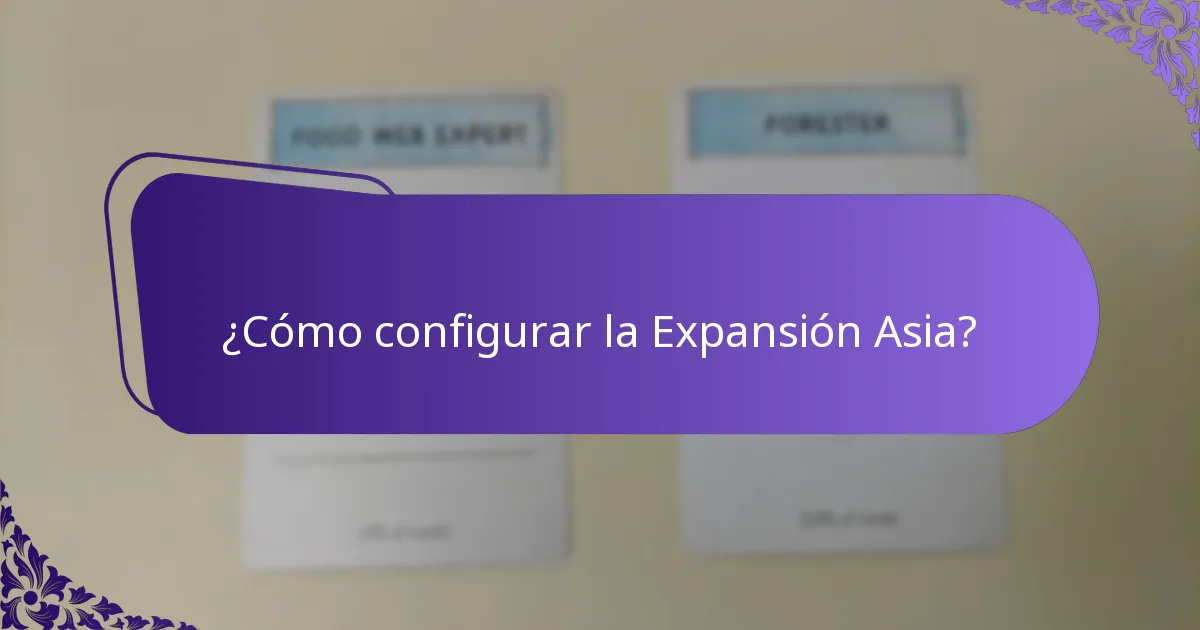 ¿Cómo configurar la Expansión Asia?