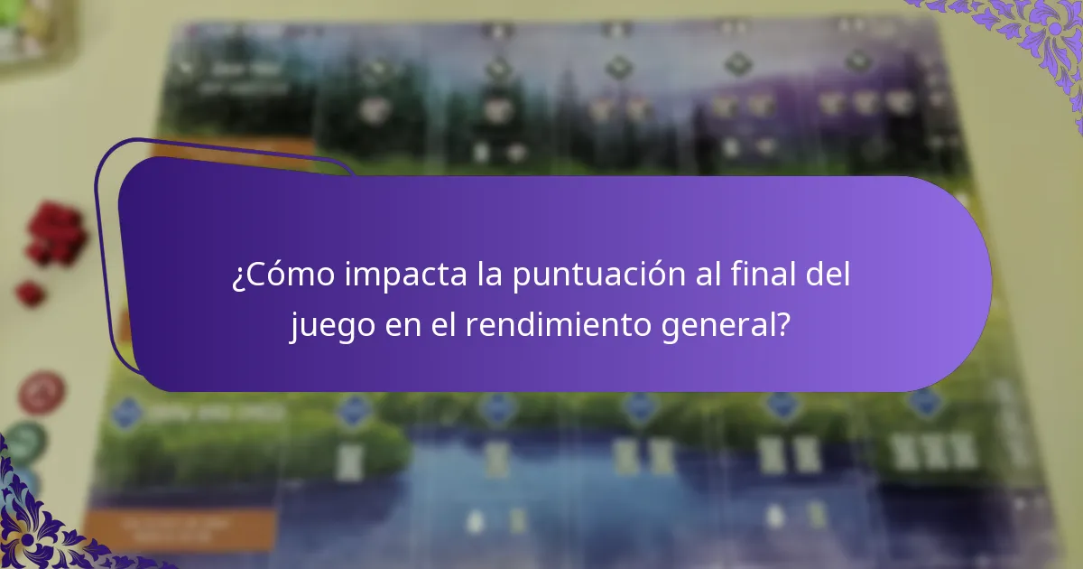 ¿Cómo impacta la puntuación al final del juego en el rendimiento general?