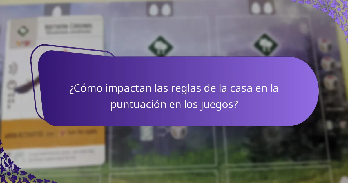 ¿Cómo impactan las reglas de la casa en la puntuación en los juegos?
